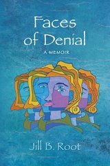 Faces of Denial - Jill B. Root