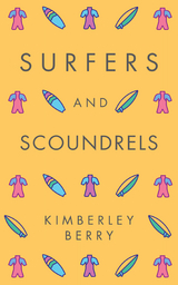 Surfers and Scoundrels - Kimberley Berry