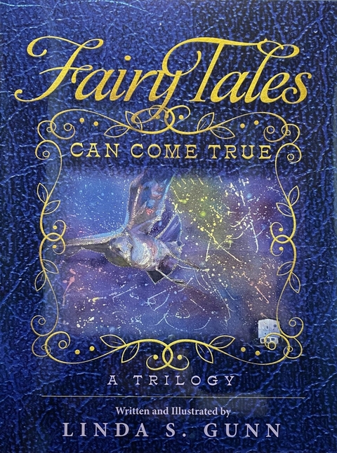 FAIRY TALES CAN COME TRUE -  Linda S. Gunn