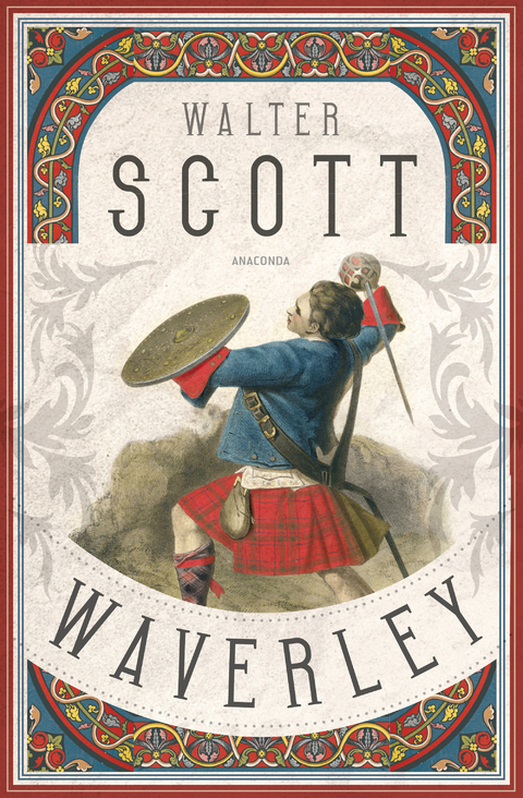 Waverley. Der englische Klassiker zum schottischen Freiheitskampf - Walter Scott