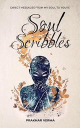 Soul Scribbles - Prakhar Verma