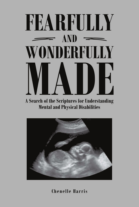 Fearfully and Wonderfully Made -  Chenelle Harris