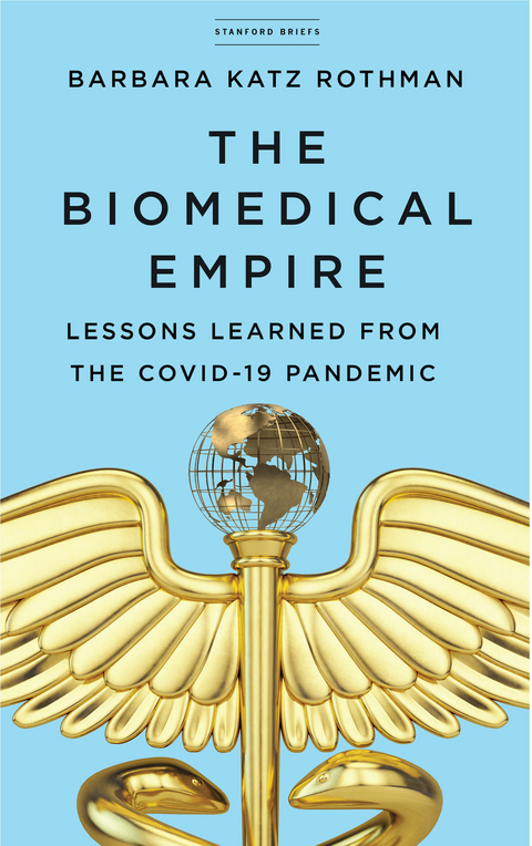 Biomedical Empire -  Barbara Katz Rothman