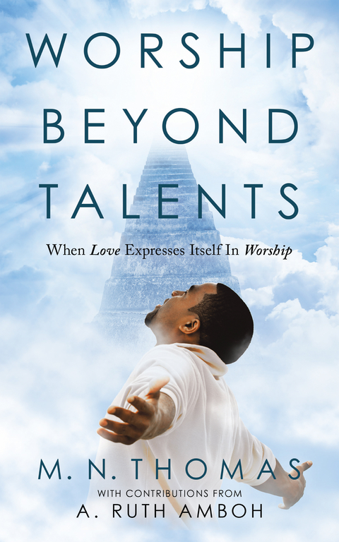 Worship Beyond Talents - M. N. Thomas