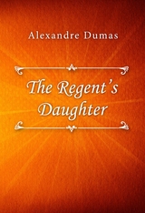 The Regent’s Daughter - Alexandre Dumas