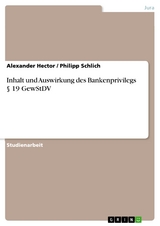 Inhalt und Auswirkung des Bankenprivilegs § 19 GewStDV - Alexander Hector, Philipp Schlich