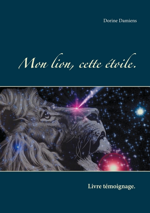 Mon lion, cette étoile -  Dorine Damiens