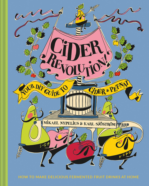 Cider Revolution! -  Mikael Nypelius,  Karl Sjostrom