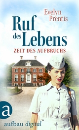 Ruf des Lebens - Zeit des Aufbruchs -  Evelyn Prentis