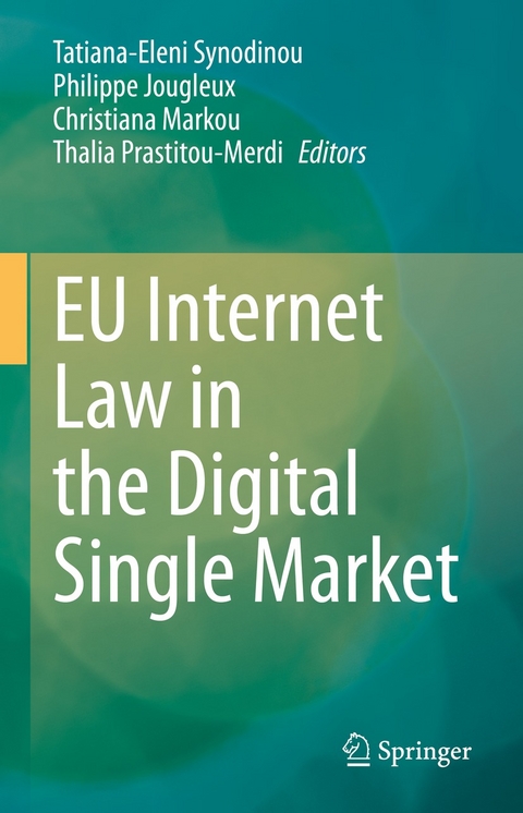 EU Internet Law in the Digital Single Market - 