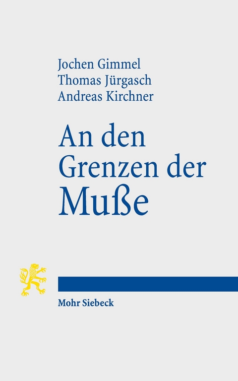 An den Grenzen der Muße -  Jochen Gimmel,  Thomas Jürgasch,  Andreas Kirchner