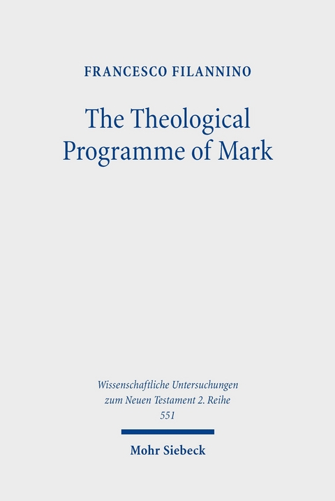 The Theological Programme of Mark -  Francesco Filannino