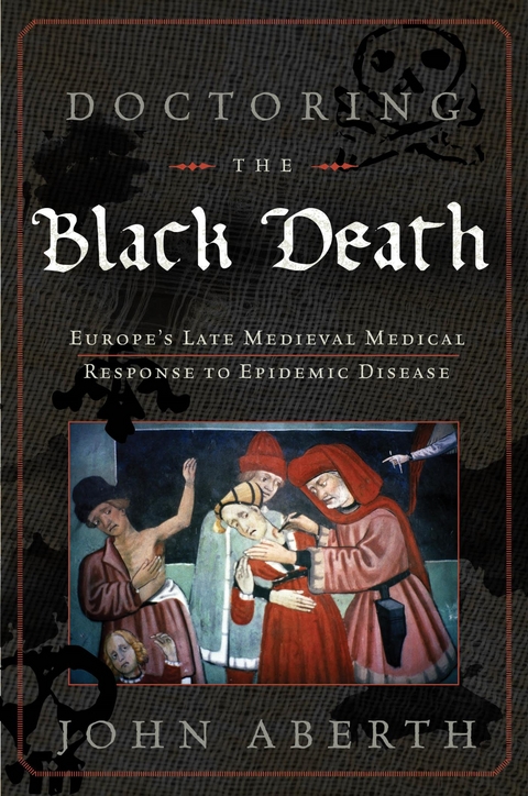 Doctoring the Black Death -  John Aberth