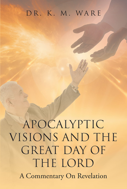 Apocalyptic Visions and The Great Day of The Lord - Dr. K. M. Ware