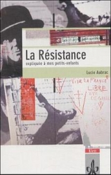 Le Résistance expliquée à mes petits-enfants - Lucie Aubrac