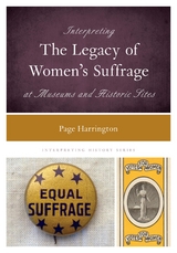 Interpreting the Legacy of Women's Suffrage at Museums and Historic Sites -  Page Harrington