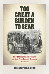 Too Great a Burden to Bear - Christopher B. Bean