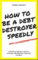 how to be a debt destroyer speedily - Prince David