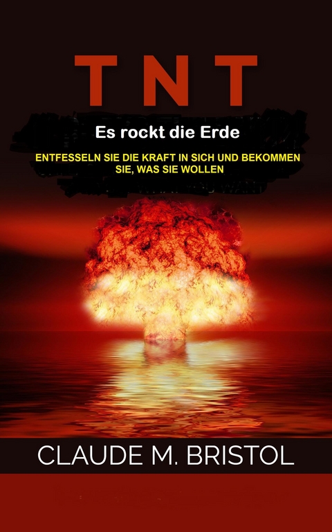 T.N.T. Es rockt die Erde - Claude M. Bristol