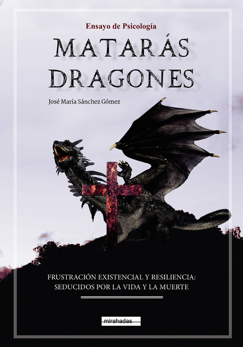 Matarás dragones - José María Sánchez Gómez