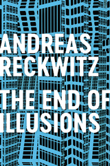 End of Illusions -  Andreas Reckwitz