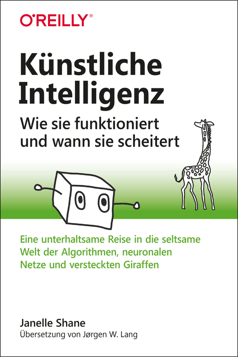 Künstliche Intelligenz - Wie sie funktioniert und wann sie scheitert -  Janelle Shane