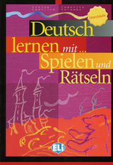 Deutsch lernen mit ... Spielen und Rätseln - 