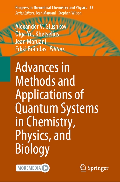 Advances in Methods and Applications of Quantum Systems in Chemistry, Physics, and Biology - 