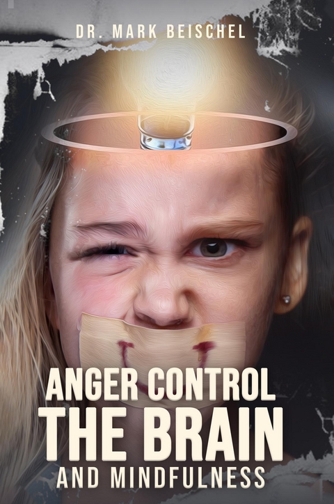 Anger Control, the Brain, and Mindfulness -  Dr. Mark Beischel