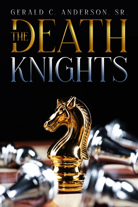 Death Knights -  Gerald C Anderson Sr