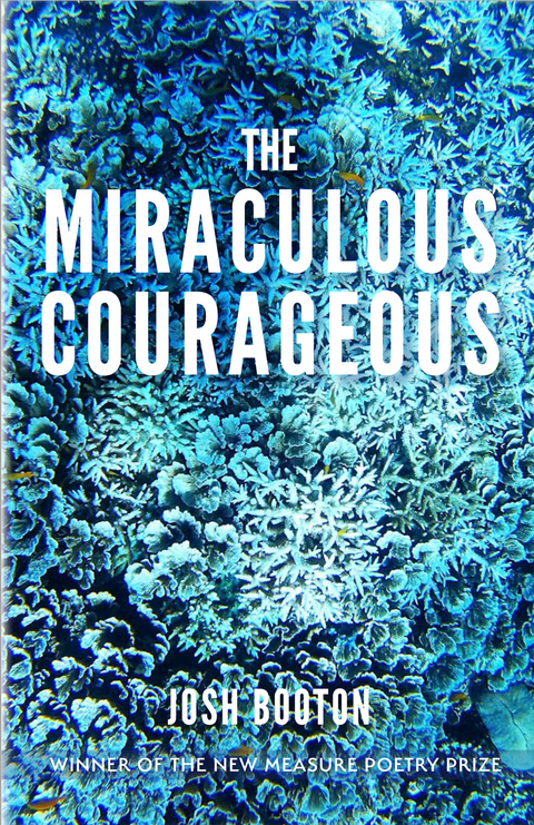 Miraculous Courageous - Josh Booton