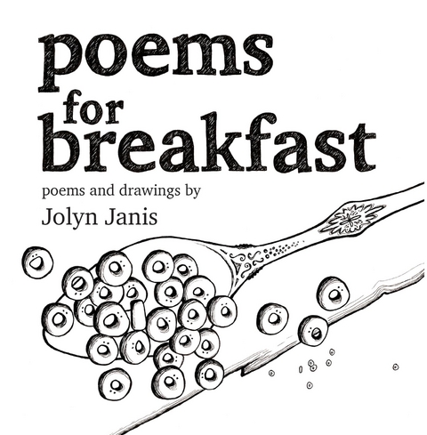 Poems for Breakfast - Jolyn Janis