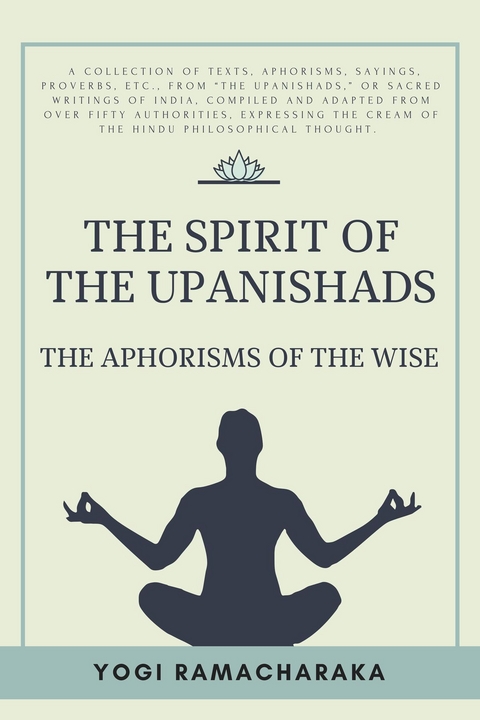 The spirit of the Upanishads - Yogi Ramacharaka