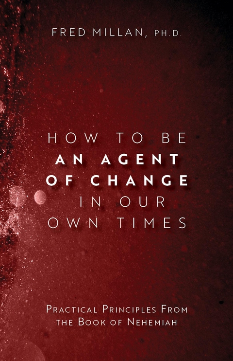 How to Be an Agent of Change In Our Own Times -  Fred Millan
