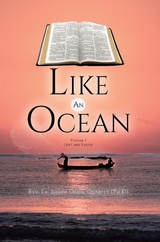 Like An Ocean Volume I Lent and Easter -  Rev. Fr. Joseph Okine (Ph.D) -Quartey