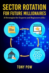 Sector Rotation for Future Millionaires - Tony Pow