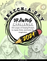 Sketch-A-Day Drawing Challenge 2021: 365 pages of Drawing Prompts to inspire Artists, and Incite the imagination -  InspirArt Print