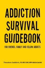 Addiction Survival Guidebook -  Theodora Saddoris