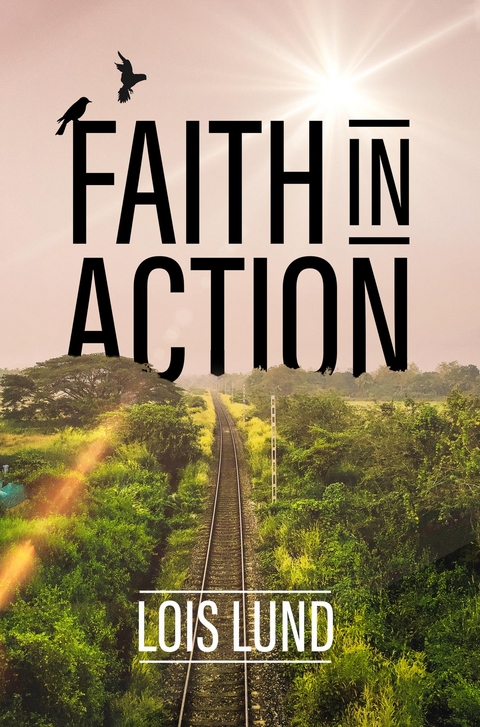 Faith in Action -  Lois Lund