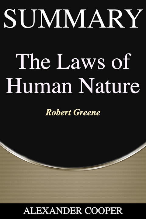 Summary of The Laws of Human Nature - Alexander Cooper