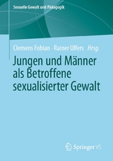 Jungen und Männer als Betroffene sexualisierter Gewalt - 