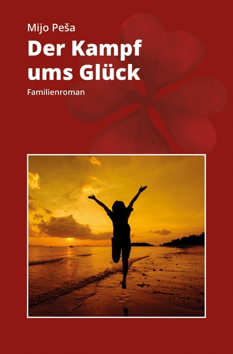 DER KAMPF UMS GLÜCK - Mijo Peša