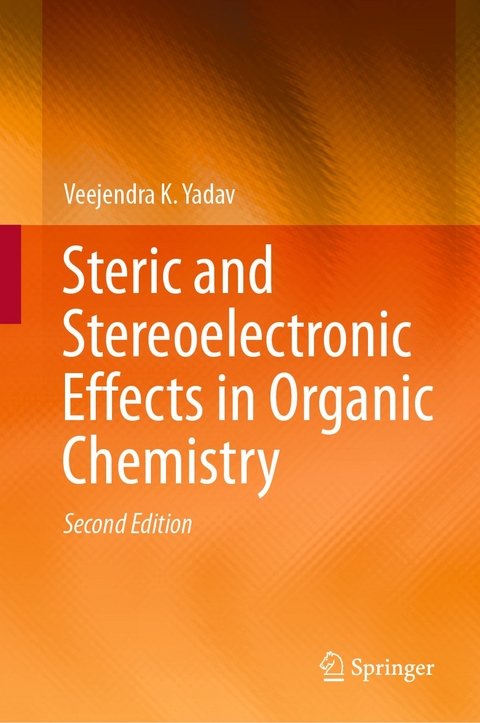 Steric and Stereoelectronic Effects in Organic Chemistry -  Veejendra K. Yadav