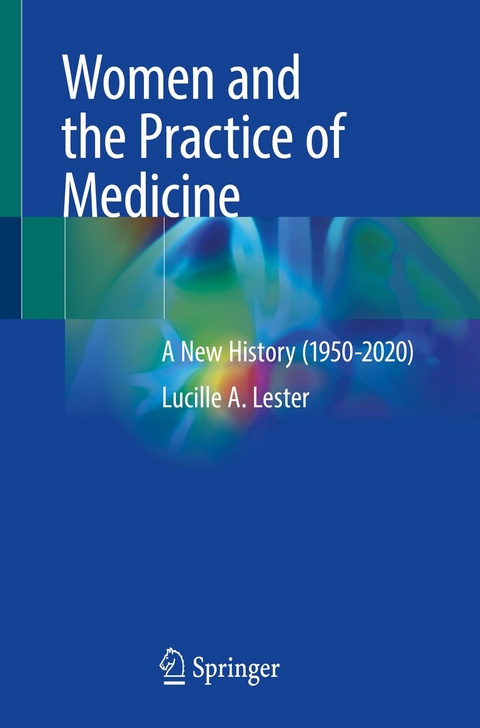 Women and the Practice of Medicine -  Lucille A. Lester