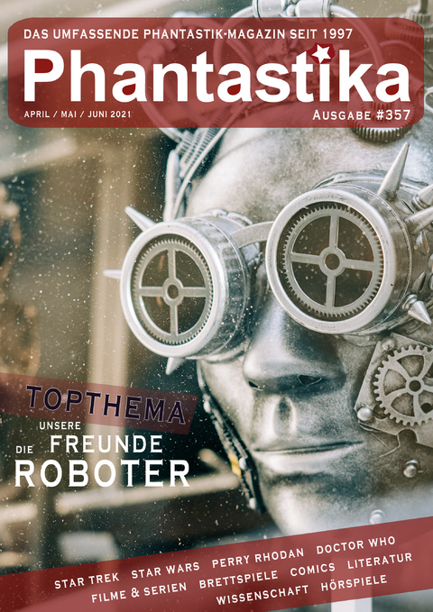 Phantastika Magazin #357: April/Mai/Juni 2021 - Björn Sülter, Reiner Krauss, Bettina Petrik, Thorsten Walch, Uwe Anton, Alexandra Trinley, C. R. Schmidt, Andreas Dannhauer, Reinhard Prahl, Birgit Schwenger, Lieven L. Litaer, Sven Wedekin, Bernd Perplies, Kai Melhorn, Armin Rößler, Frank Stein, Bastian Ludwig, Peter R. Krüger, Jacqueline Mayerhofer, Lujayne Sealya, Eric Zerm, Ansgar Imme, Jens Krohnen, Mark Kammerbauer, Brandon Q. Morris, Pia Fauerbach, Sabine Walch, R.M. Amerein, R. J. de Winter, Sandra Franke, Nico Steinbrenner, Anna Nitsche, Daniel Pabst