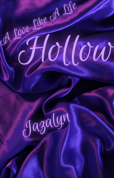 Hollow -  Jazalyn