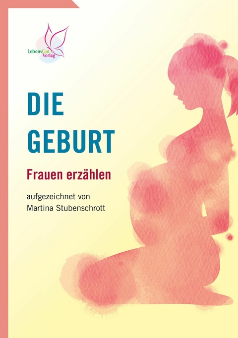 Die Geburt -  Martina Stubenschrott