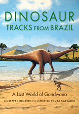 Dinosaur Tracks from Brazil - Giuseppe Leonardi, Ismar de Souza Carvalho