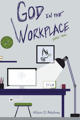 God in the Workplace - Allison D. Pelphrey
