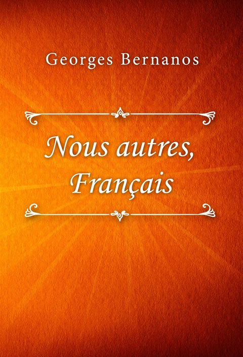 Nous autres, Français - Georges Bernanos